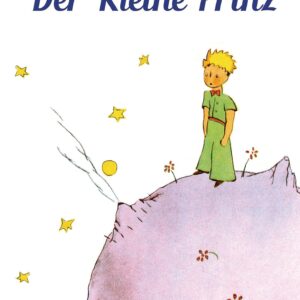 Buchcover: Der kleine Prinz von Antoine de Saint-Exupéry – der kleine Prinz steht auf einem kleinen Planeten mit Sternen