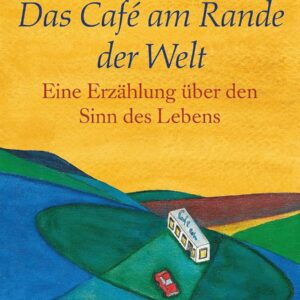 Buchcover „Das Café am Rande der Welt“ von John Strelecky, dtv – Buchtipp auf innenklar