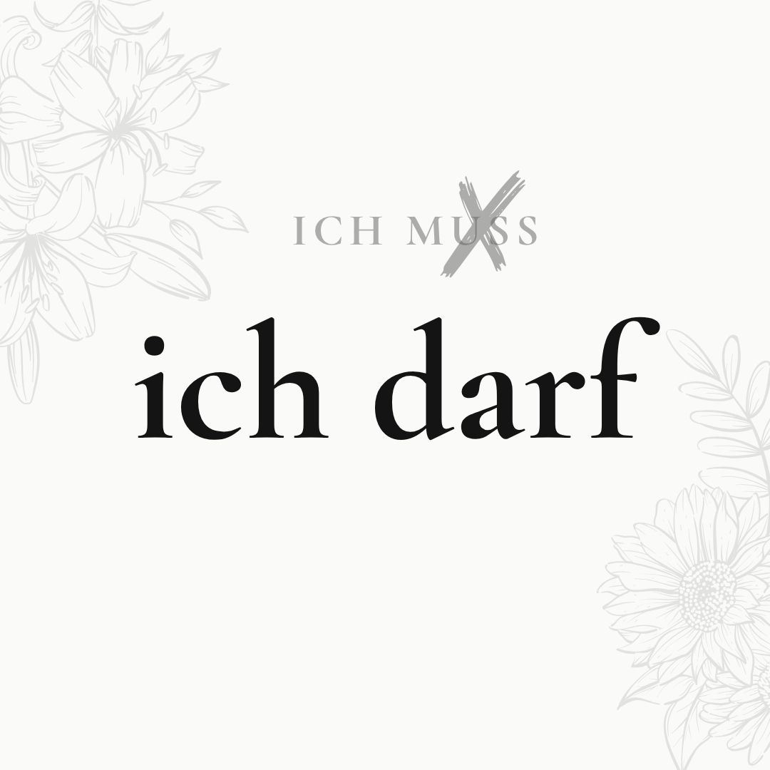 Auf Sprache achten – „ich muss“ ist dezent durchgestrichen, darunter steht „ich darf“.