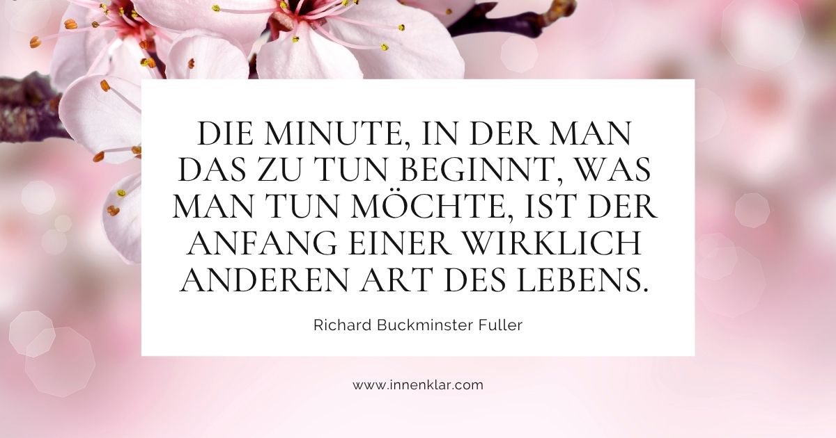 Zitat Richard Buckminster Fuller über den Anfang – Innenklar