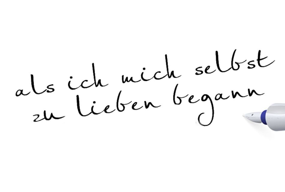 Als ich mich selbst zu lieben begann